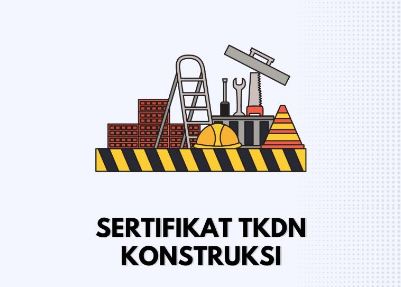 Sertifikasi tkdn Jasa Konstruksi