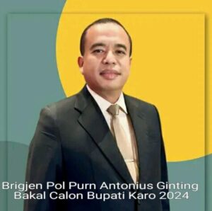 Brigjen Pol (Purn) Antonius Ginting Bakal Calon Bupati Karo 2024