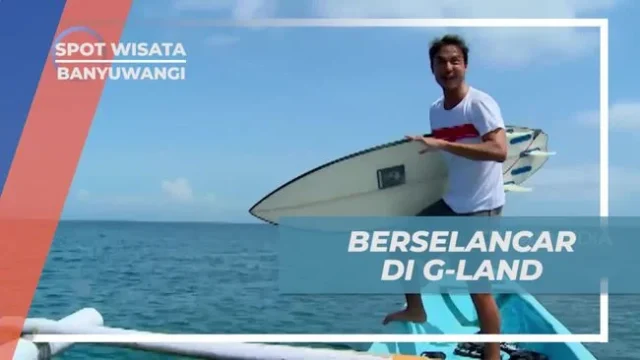 Musim Terbaik Berselancar di G-Land