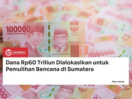 Dana Pascabencana Rp60 Triliun Belum Terserap Penuh, Penjelasan Menkeu