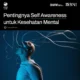 Mengenal Self-Awareness dan Manfaatnya dalam Kehidupan untuk Kesehatan Mental