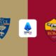 Live Streaming Lecce vs AS Roma 31 Agustus 2026, Kick-off 23.30 WIB